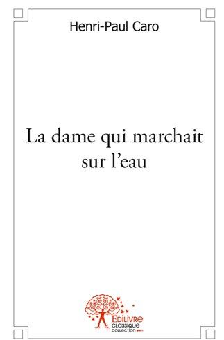 La dame qui marchait sur l'eau