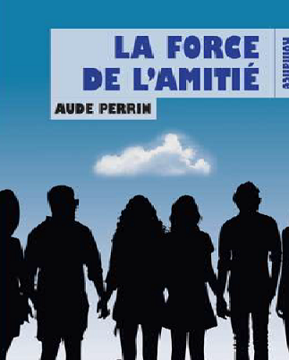 LA FORCE DE L'AMITIE